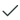 ✓
